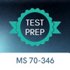 MS 70-346 Test Prep