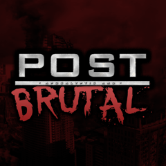 Post Apocalyptic & Brutal