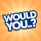 Would You..? Choices Game