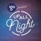 The Up All Night app is for participants walking in the Up All Night event