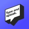 Type and Speak app will become your daily voice
