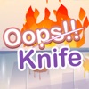 Oops!! Knife - iPhoneアプリ