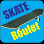 SKATE Roulet