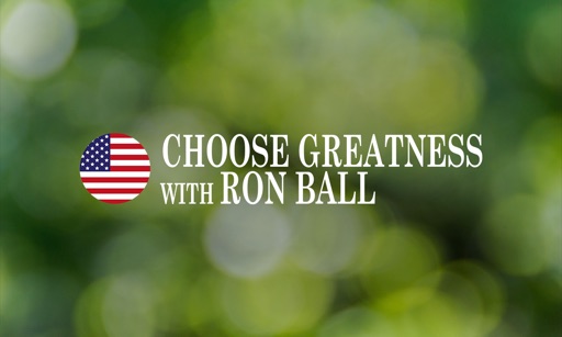 Choose Greatness with Ron Ball