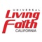 The Living Faith California App exists to better provide encouragement to you throughout your day
