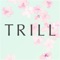 ◆TRILLのおすすめPOINT◆