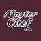 Welcome to Master Chef