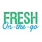 Fresh on the Go; fresco, rápido y a tu alcance