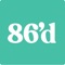 86’d is an app made exclusively for the restaurant industry