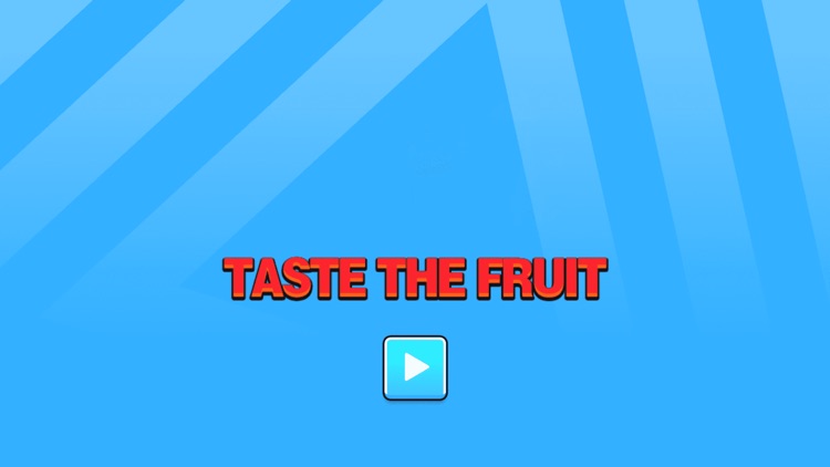 Taste the fruit