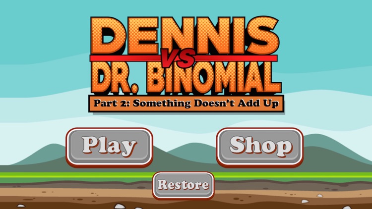 Dennis Vs. Dr. Binomial Part 2