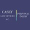 Casey Law Offices brings more than 25+ years of experience negotiating and litigating a wide variety of personal injury claims