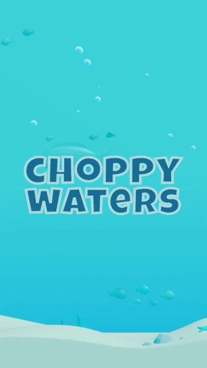 Choppy Waters