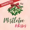 Animated Mistletoe & Kisses App Feedback