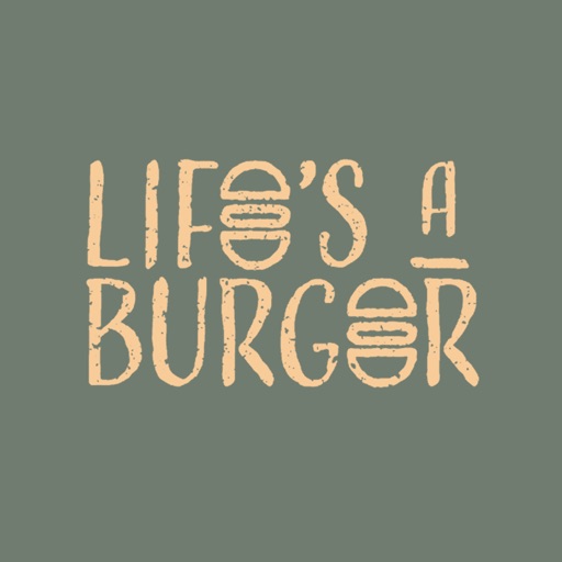 Life's A Burger