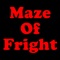 Maze Of Fright