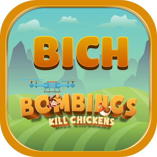 BICH BOMBINGS KILL CHICKENS