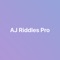 Welcome to AJ Riddles Pro app