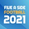 Five a Side Football 2021 gives you the chance to manage five a side versions of your favourite teams