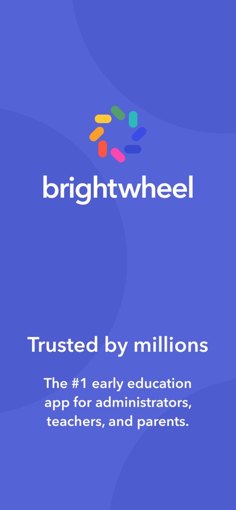 brightwheel: Child Care App - Conclude with a view of the app's established reputation, highlighting its status as the #1 early education app and its trusted adoption by millions of users.
