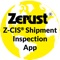 The Z-CIS® Shipment Inspection App will assist you and all parties involved with Zerust® Z-CIS® Shipment Inspection Forms