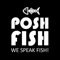 The official app of Posh Fish - Headington, Oxford