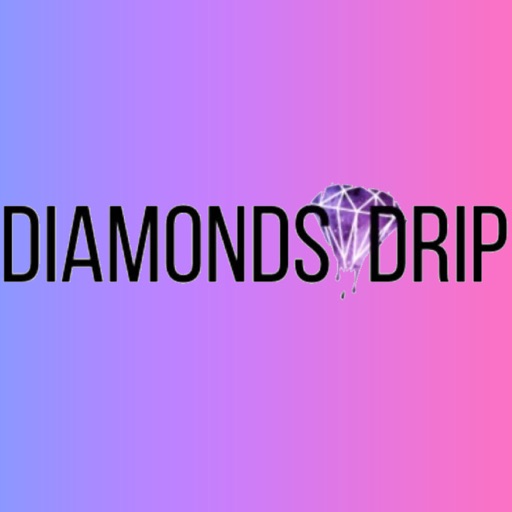 DIAMONDS DRIP