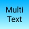 MultiText is an easier way to send text messages to multiple people without sending a group message