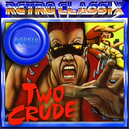 Retro Classix: Two Crude