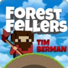 Tim Berman the Forest Feller