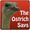 The Ostrich Says