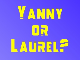 Yanny or Laurel! Hear What?