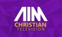 Aim Christian Television app download
