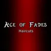 Ace Of Fades Haircuts