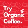 Try Organic Coffee App Feedback