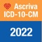 • Use the Ascriva ICD-10-CM app for iPhone and iPad to quickly find, print, save and share billable codes using the complete 2022 edition of ICD-10-CM (required from October 1, 2021 until September 30, 2022)