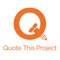 Quote This Project is the app for Homeowners to post their home services and projects and contractors and trades people to bid on home projects