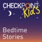 Checkpoint Kids, a leading, fully interactive, free gaming-magazine for kids introduces the Checkpoint Kids Bedtime Stories App after the success of the Bedtime Stories Podcast