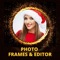 Our Photo Frames & Editor app has exclusive collections of photo frames for all types of festivals that are celebrated in all around the world