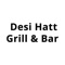 Here at Desi Hatt Grill & Bar, we are constantly striving to improve our service and quality in order to give our customers the very best experience