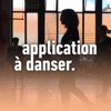 Application à Danser