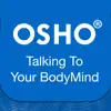 Osho Talking To Your BodyMind delete, cancel