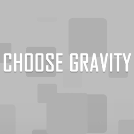 Choose Gravity -max