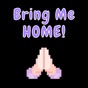 Bring Me HOME app download
