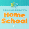 Homeschool: Good & Beautiful - The Good and the Beautiful LLC