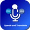 Speak & Translate – Efficient Language Translator and Voice Interpreter for All Languages in the World