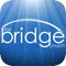 Connect and engage with our community through The Bridge Church app