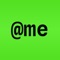 @me is a live chat app for you and your friends — think live chat meets vintage instant messenger :)