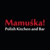 Mamuśka! Polish Kitchen&Bar