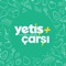 Yetiş+ Çarşı — your favorite food, groceries and goods delivered to your door 24/7